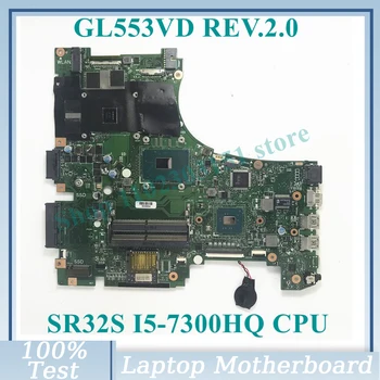 GL553VD REV.2.0 С процессором SR32S I5-7300HQ Материнская плата Для ноутбука ASUS Материнская плата Ноутбука 100% Полностью Протестирована, Работает хорошо