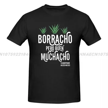 Модная футболка Borracho Buen Muchacho, подарок с юмором, мексиканские поговорки, мужская одежда, новая футболка, хлопковая летняя рубашка